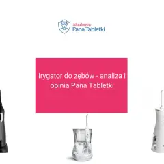 Szukasz informacji, jaki irygator do zębów wybrać? Forum Pana Tabletki analizuje różne modele, pomagając podjąć decyzję.