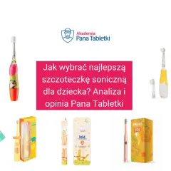 Kolorowe szczoteczki soniczne dla dzieci, analiza i opinia Pana Tabletki. Sprawdź nasz ranking szczoteczek sonicznych!